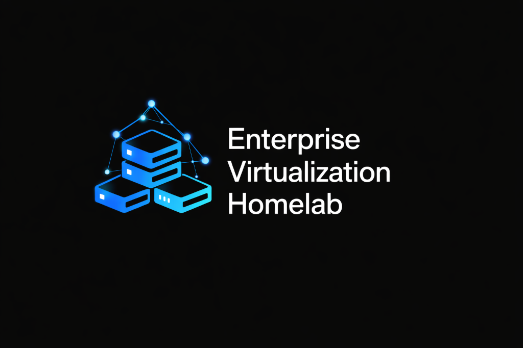 Enterprise Virtualization Homelab